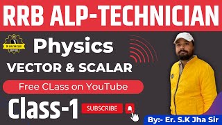 Vectors and Scalars Class-1 | SK Jha Sir Science | Physics Free Playlist | #RRB #ALP #NTPC #railway