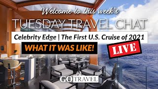 Tuesday Travel Chat | Celebrity Edge Review - What It Was Like on the First U.S. Cruise in 2021