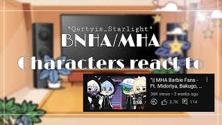 °|| BNHA/MHA Characters react to "MHA Barbie Fans" ||° (Requests)