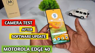 Motorola Edge 40 Camera Test After Software Update | Camera Test Moto Edge 40 | Motorola Edge 40