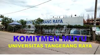 Komitmen Mutu Universitas Tangerang Raya