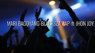 MARI BAGOYANG-BLACKSZA RAP-FT-JHON JOY(ACARA MUSIC)