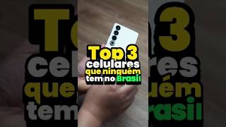 Top 3 celulares que ninguém tem no Brasil #tech #celular #celular2024 #smartphone #techtok