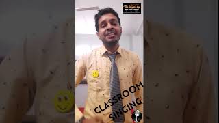 DIL SE RE.... | CLASSROOM SINGING | RANDOMLY UPLOADED