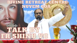 TALK BY FR SHINU VC AT RETREAT CONDUCTED BY FR AJEESH VC AT NUVEM RETREAT CENTRE NUVEM