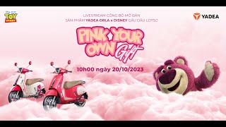 BUỔI LIVESTREAM CÔNG BỐ MỞ BÁN SẢN PHẨM XE ĐIỆN YADEA ORLA PHIÊN BẢN GẤU DÂU DISNEY LOTSO