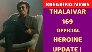 Thalaivar 169 Official Heroine Announcement | Rajinikanth | Nelson | Kollywood Gossips