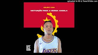 Delero King - Motivação Para A Nossa Seleção (É Por Angola) (Official Audio)