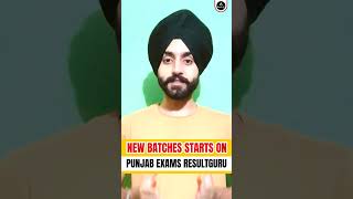 NEW BATCHES STARTS ON PUNJAB EXAM RESULT GURU