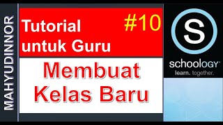 [ Kelas Maya Schoology #10 ] Tutorial Schoology untuk Guru : Membuat Kelas Baru