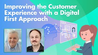 Improving the Customer Experience with a Digital First Approach