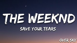 The Weeknd - Save Your Tears (Lyrics)