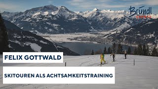 Skitouren als Achtsamkeitstraining - Felix Gottwald