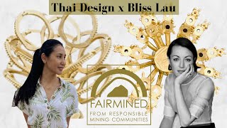 FAIRMINED Gold Collaboration - Thai Design x Bliss Lau