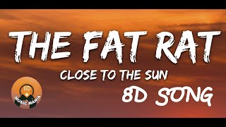 The Fat Rat - Close To The Sun 8D SONG