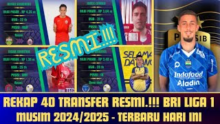 REKAP 40 TRANSFER RESMI‼️ BRI LIGA 1 Musim 2024/2025 - Persib kembali Resmikan pemain Asing Baru