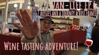 Vanlife | 2 Aussies and a journey across France ep. 6 Wine tasting adventure