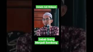 Ustadz Adi Hidayat : Sebab Orang menjadi sombong.