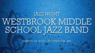 3/18/2024 - (Official) [HiFi🎧] Westbrook Middle School Jazz Band - Jazz Night @ the PAC