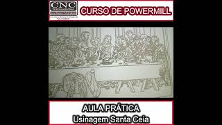 Usinagem SANTA CEIA |  Curso de PowerMIll | CNC Treinamentos