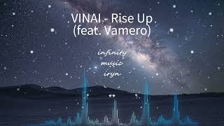 VINAI - Rise Up (feat Vamero) / Music Mix / #infinitymusiciryn ♪