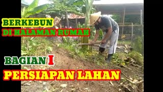 Edisi Berkebun di Halaman Rumah||Bagian I Persiapan Lahan