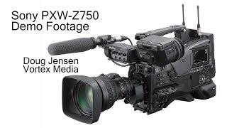 Sony PXW-Z750 Demo Footage