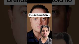 Brendan Fraser told no