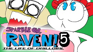 ★☆SPARKLE ON RAVEN: The Life of DrillGirl☆★ Ep 5: What the Heck Happened to you, Berrycream?