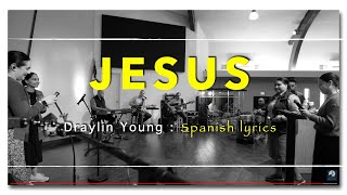 Jesus / draylin young  / Spanish / En español