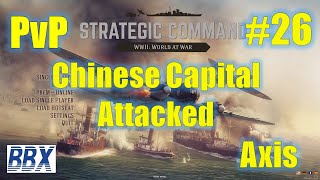 Strategic Command WWII: World at War | PvP EP26 | Axis | Chinese Capital Attacked