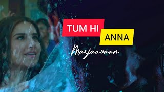 Tum Hi Aana _ song whatsapp status ।। Marjaavaan