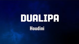 Dualipa - Houdini (Lyrics)