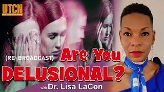 Are You Delusional? (Re-Broadcast)