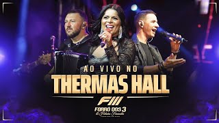 FORRÓ DOS 3 AO VIVO NO THERMAS HALL