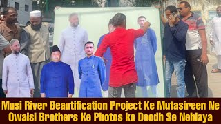 Moosa Nadi Ke Mutasireen Ne Owaisi Brothers Ke Photos ko Doodh Se Nehlaya | Petla Bruj, Hyderabad