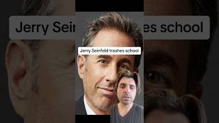 Jerry Seinfeld trashes school