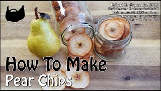 How To Make PEAR CHIPS - Day 18,252