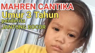 MAHREN Cantika Penderita Jantung Bocor