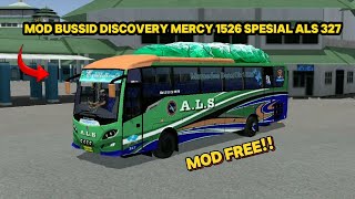 SHARE!! MOD BUSSID DISCOVERY MERCY 1526 SPESIAL ALS 327