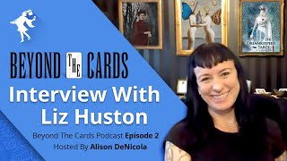 Beyond The Cards (Episode 2): Liz Huston