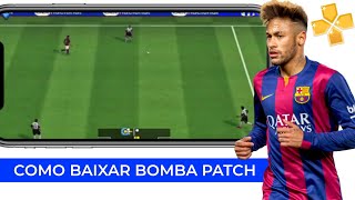 COMO BAIXAR BOMBA PATCH NO CELULAR EM 2024 PELO PPSSPP (LINK DIRETO) (HOW TO DOWNLOAD BOMBA PATCH