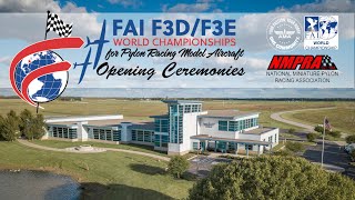 FAI F3D/E World Championships for Pylon Racing Model Aircraft Opening Ceremonies