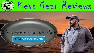 Kevs Gear reviews | Life Venture Titanium Plate