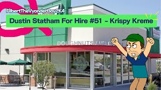 Dustin Statham For Hire #51 - Krispy Kreme