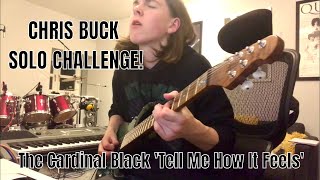 The Cardinal Black 'Tell Me How It Feels' | Chris Buck SOLO CHALLENGE! #CardinalBlackSoloChallenge