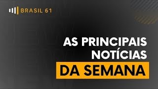 Confira as principais notícias da semana do dia 20 a 24 de maio de 2024