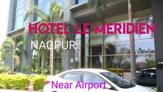 Hotel Le Meridien Nagpur Near Airport #lemeridienhotel #lemeridien #lemeridiennagpur#besthotelnagpur