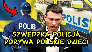 SZWECKIE SŁUŻBY ZABIERAJĄ POLSKIE DZIECI? ABSURDALNA SYTUACJA!