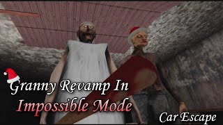 Granny Revamp In Impossible Mode But Car Escape (Grandpa Shotgun + Granny, Preset 1, Day 1)